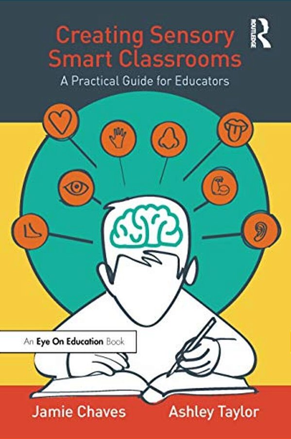 Creating Sensory Smart Classrooms: A Practical Guide For Educators-..
