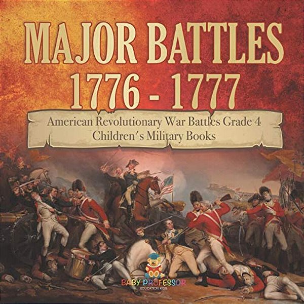 Major Battles 1776 - 1777 American Revolutionary War Battles Grade 4 Children's Military Books-..