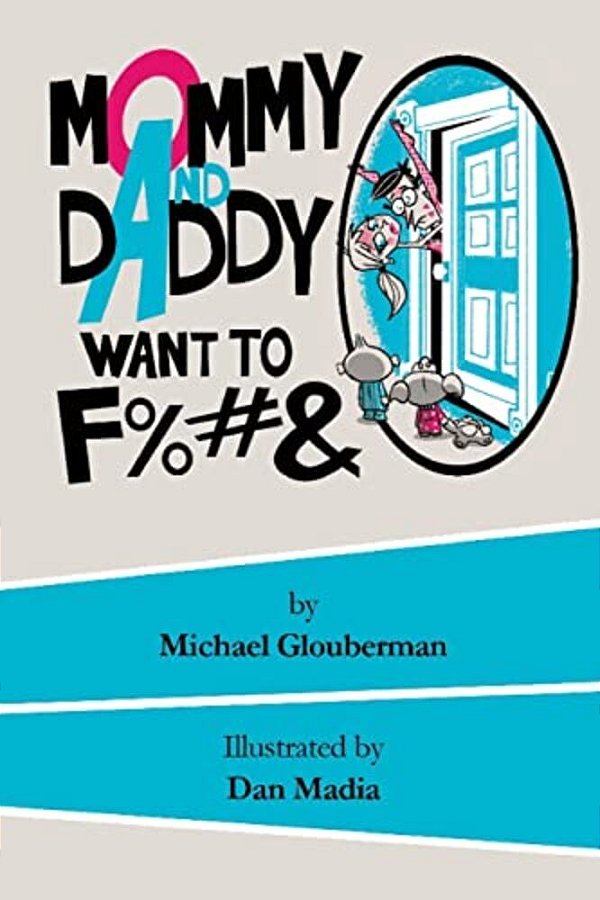 Mommy And Daddy Want To F%#&-..