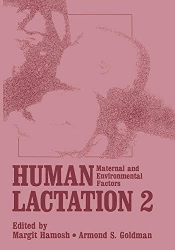 Human Lactation 2: Maternal And Environmental Factors-..