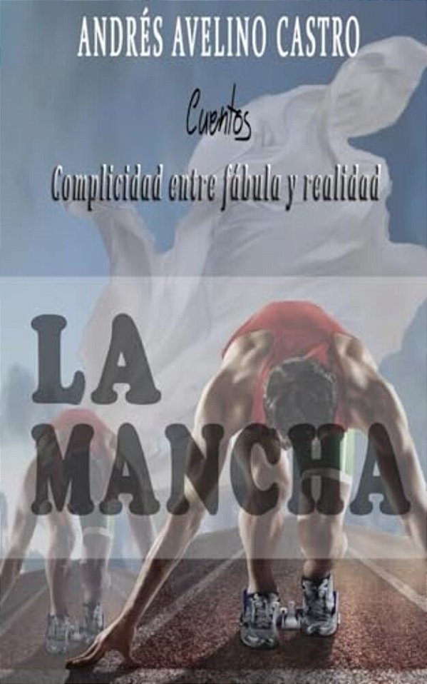 La Mancha: Cuentos, Complicidad Entre Fabula Y Realidad-..
