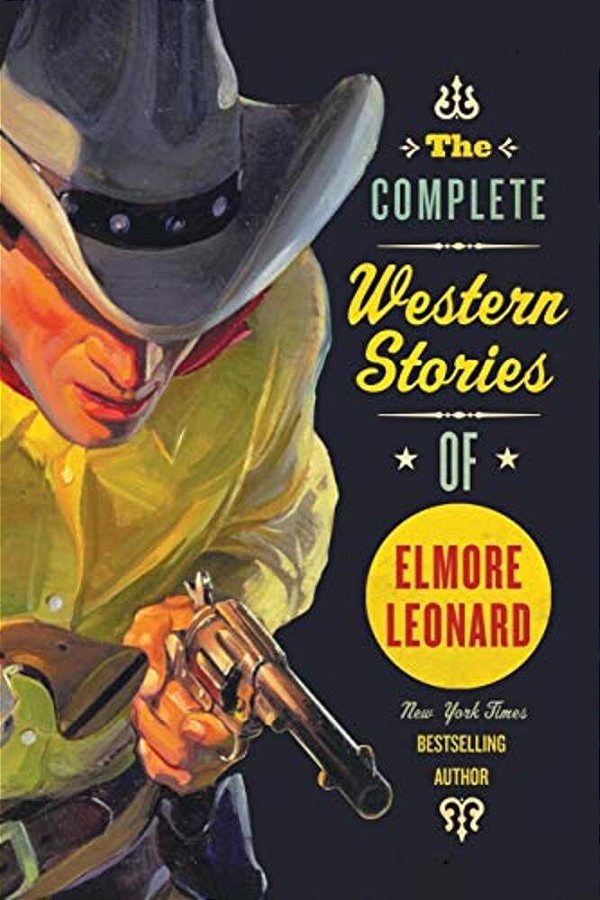 The Complete Western Stories Of Elmore Leonard-..