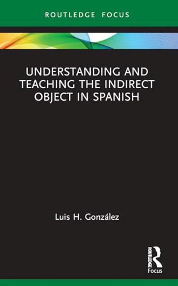 Understanding And Teaching The Indirect Object In Spanish-..