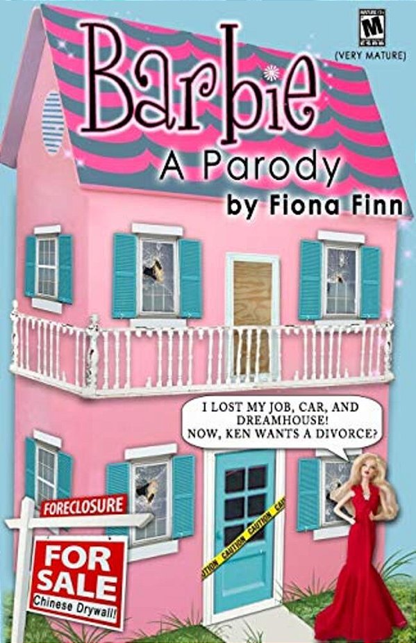Barbie: A Parody: I Lost My Job, Car, And Dreamhouse! Now, Ken Wants A Divorce?-..