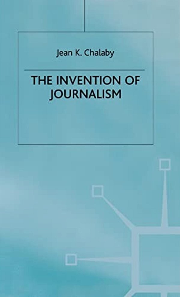The Invention Of Journalism-..