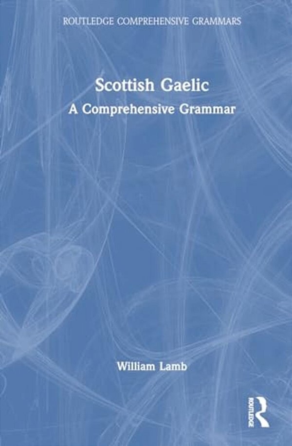 Scottish Gaelic: A Comprehensive Grammar-..