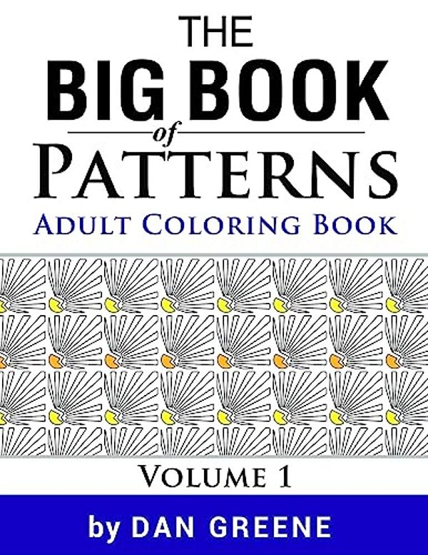 The Big Book Of Patterns Vol.1: An Adult Coloring Book For Stress Relief: Amazing Pattern Coloring Pages-..