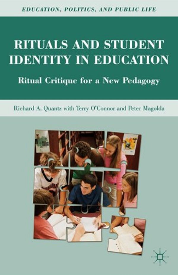 Rituals And Student Identity In Education: Ritual Critique For A New Pedagogy-..