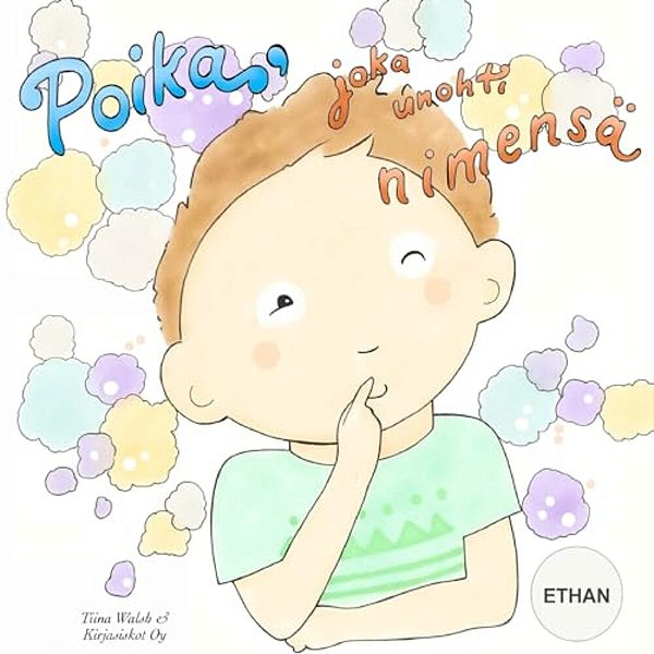Poika, Joka Unohti Nimensä Ethan-..