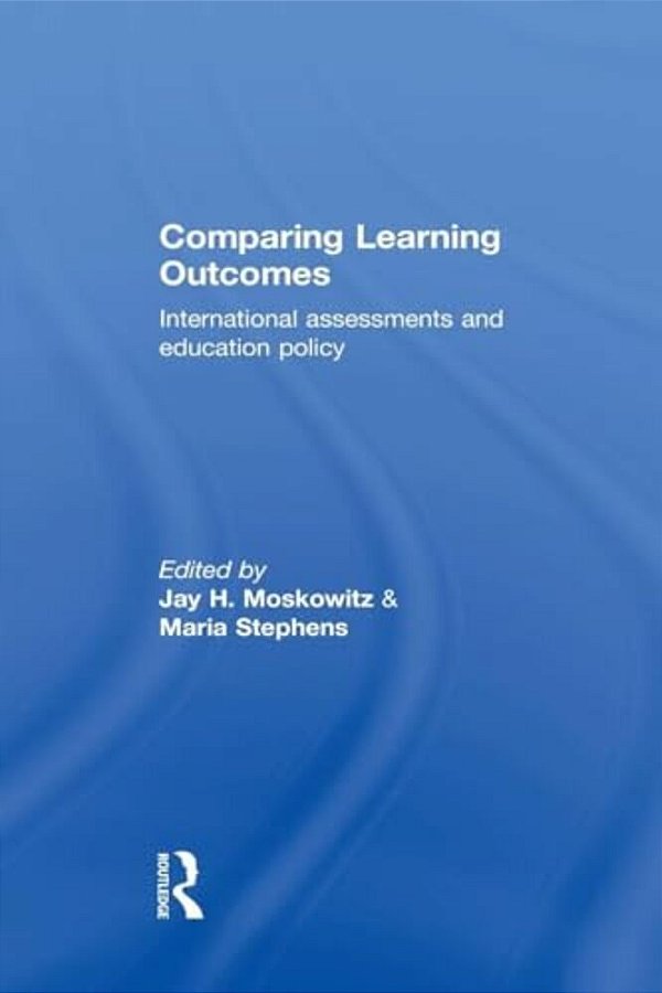 Comparing Learning Outcomes: International Assessment And Education Policy-..