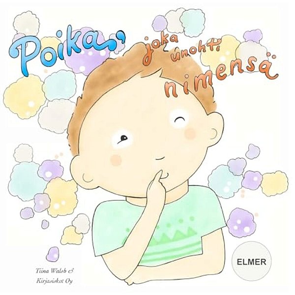 Poika, Joka Unohti Nimensä Elmer-..