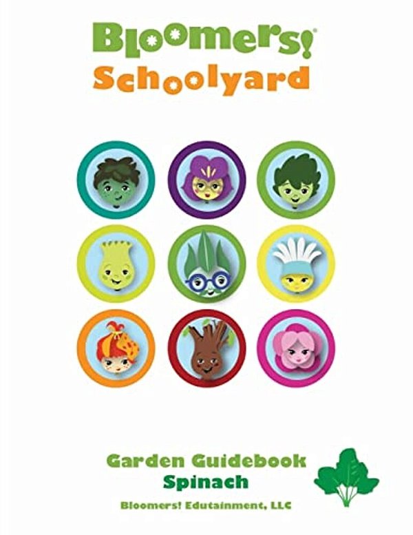 Bloomers! Schoolyard Garden Guidebook: Spinach-..