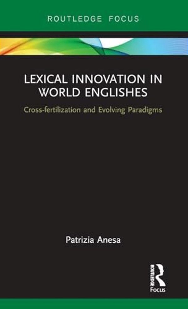 Lexical Innovation In World Englishes: Cross-Fertilization And Evolving Paradigms-..