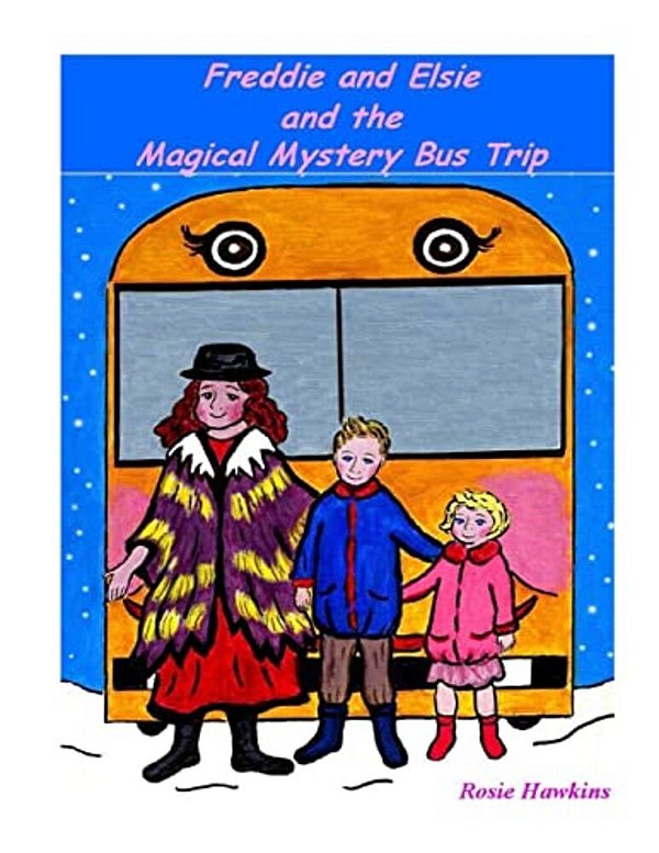 Freddie And Elsie And The Magical Mystery Bus Trip-..