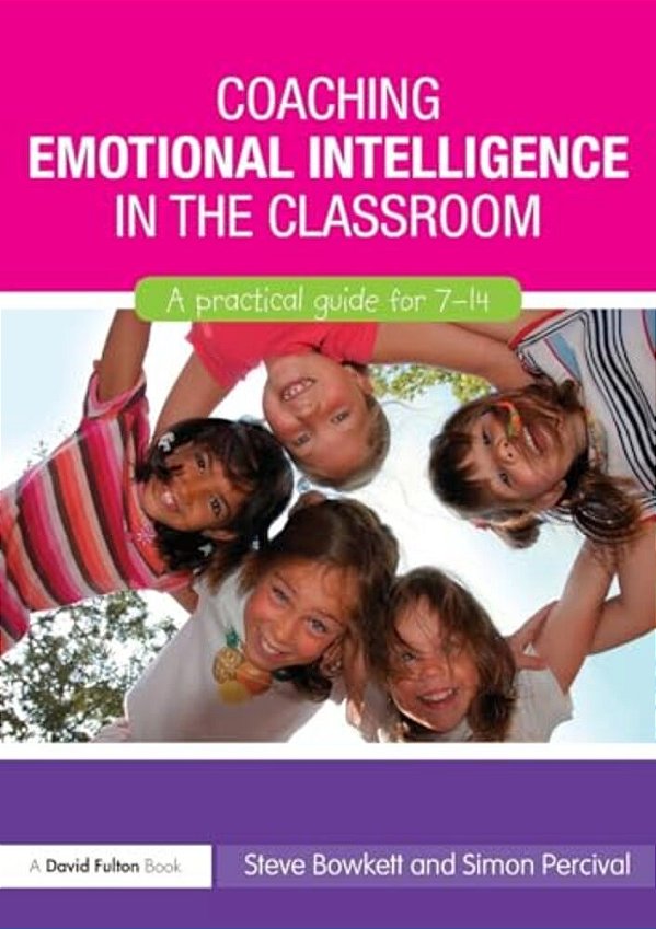 Coaching Emotional Intelligence In The Classroom: A Practical Guide For 7-14-..