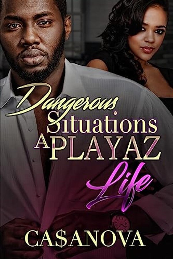 Dangerous Situations A Playaz Life-..