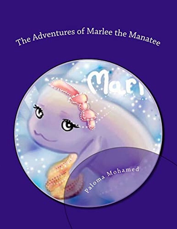 The Adventures Of Marlee The Manatee: 2 Children's Stories About Moral Courage-..