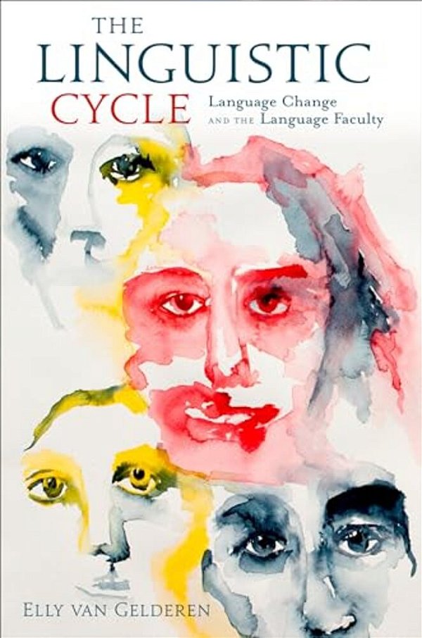 The Linguistic Cycle: Language Change And The Language Faculty-..