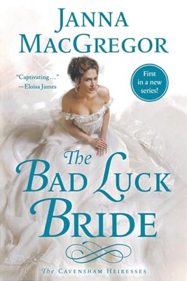The Bad Luck Bride: The Cavensham Heiresses-..