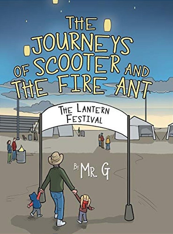 The Journeys Of Scooter And The Fire Ant: The Lantern Festival-..