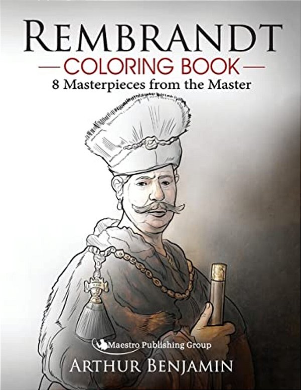 Rembrandt Coloring Book: 8 Masterpieces From The Master-..