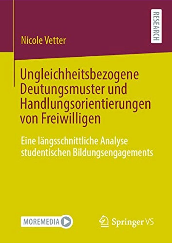 Ungleichheitsbezogene Deutungsmuster Und Handlungsorientierungen Von Freiwilligen: Eine Längsschnittliche Analyse Studentischen Bildungsengagements-..