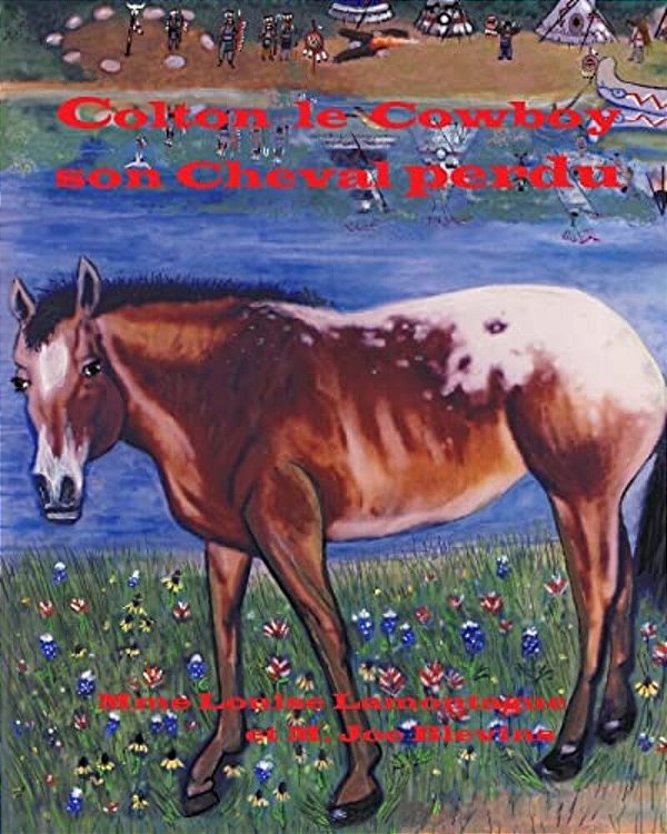Colton Le Cowboy Et Son Cheval Perdu: Cowboy Colton And His Lost Horse, Edition Francaise-..