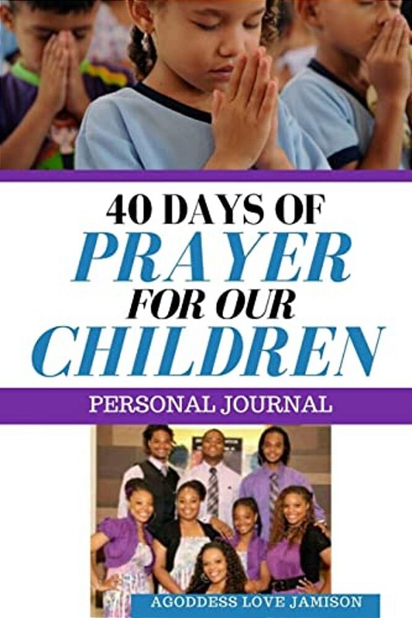 40 Days Of Prayer For Our Children-..