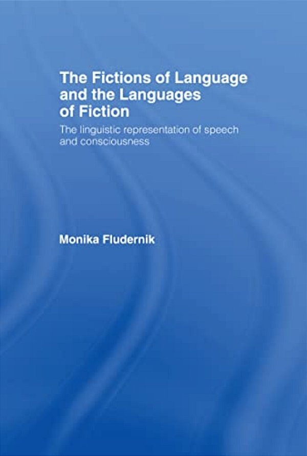 The Fictions Of Language And The Languages Of Fiction-..