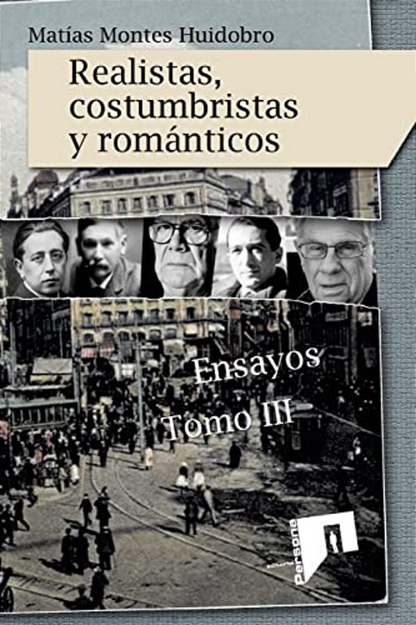 Realistas, Costumbristas Y Romanticos: Ensayos. Tomo III-..