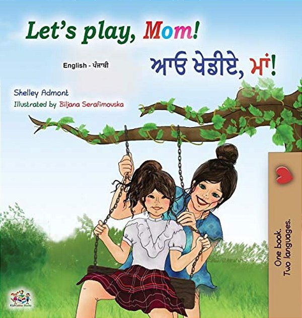 Let's Play, Mom! (English Punjabi Bilingual Children's Book - Gurmukhi): Punjabi Gurmukhi India-..