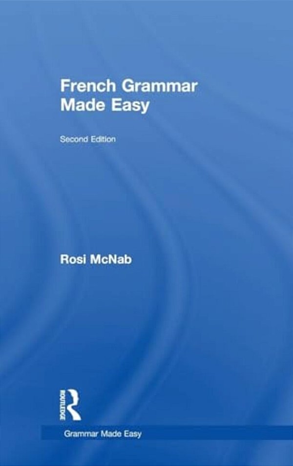 French Grammar Made Easy-..