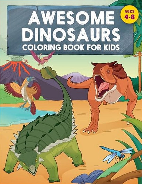 Awesome Dinosaurs Coloring Book For Kids: Ages 4-8-..