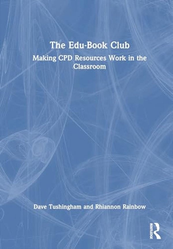 The Edu-Book Club: Making Cpd Resources Work In The Classroom-..