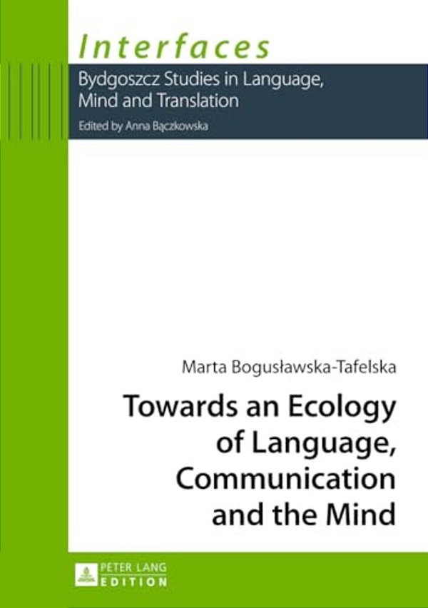 Towards An Ecology Of Language, Communication And The Mind-..