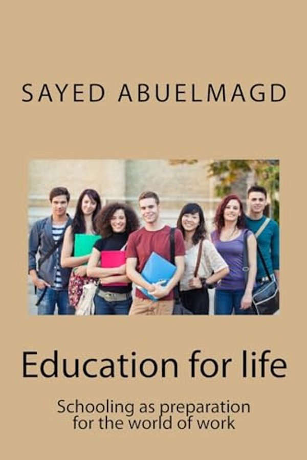 Education For Life: Schooling As Preparation For The World Of Work-..