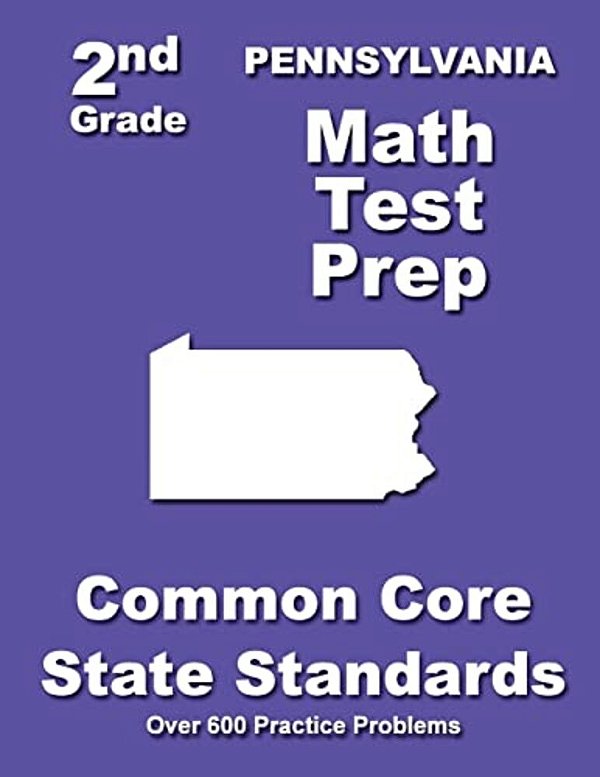 Pennsylvania 2ND Grade Math Test Prep: Common Core State Standards-..