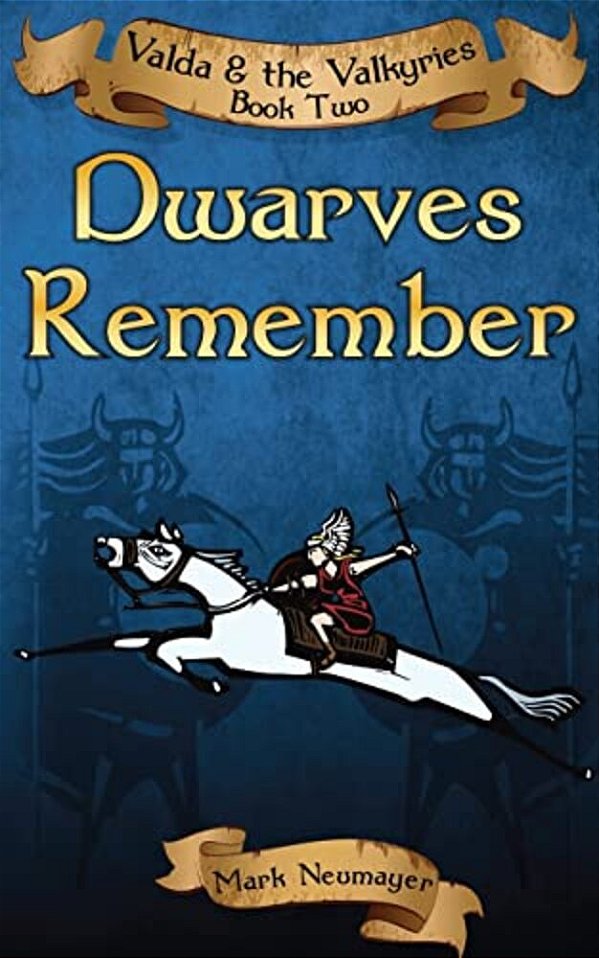 Dwarves Remember: Valda & The Valkyries Book Two-..