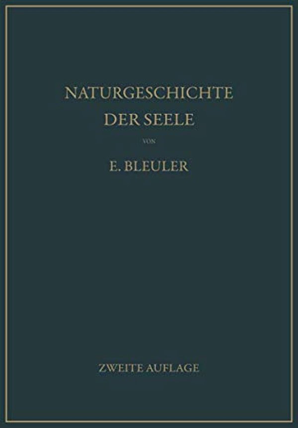 Naturgeschichte Der Seele Und Ihres Bewußtwerdens. Mnemistische Biopsychologie-..