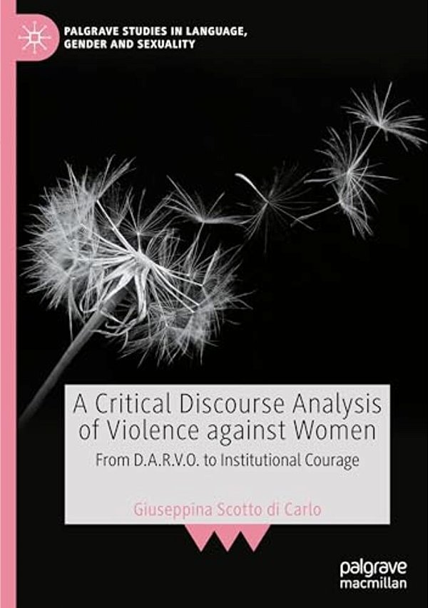 A Critical Discourse Analysis Of Violence Against Women: From D. A. R. V. O. To Institutional Courage-..