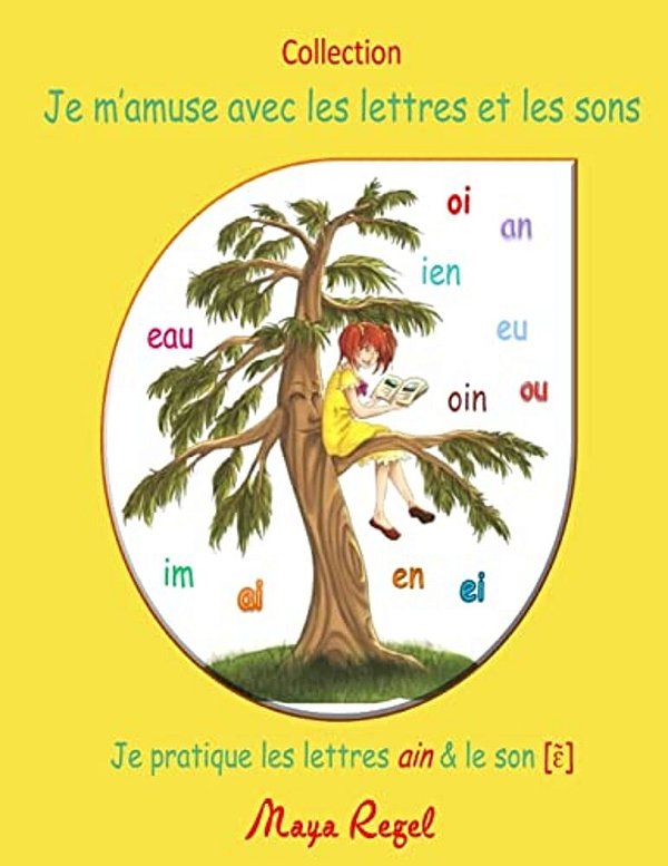 Je M'Amuse Avec Les Lettres Et Les Sons: Je Pratique Les Lettres Ain-..