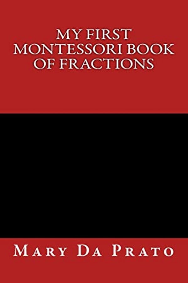 My First Montessori Book Of Fractions-..