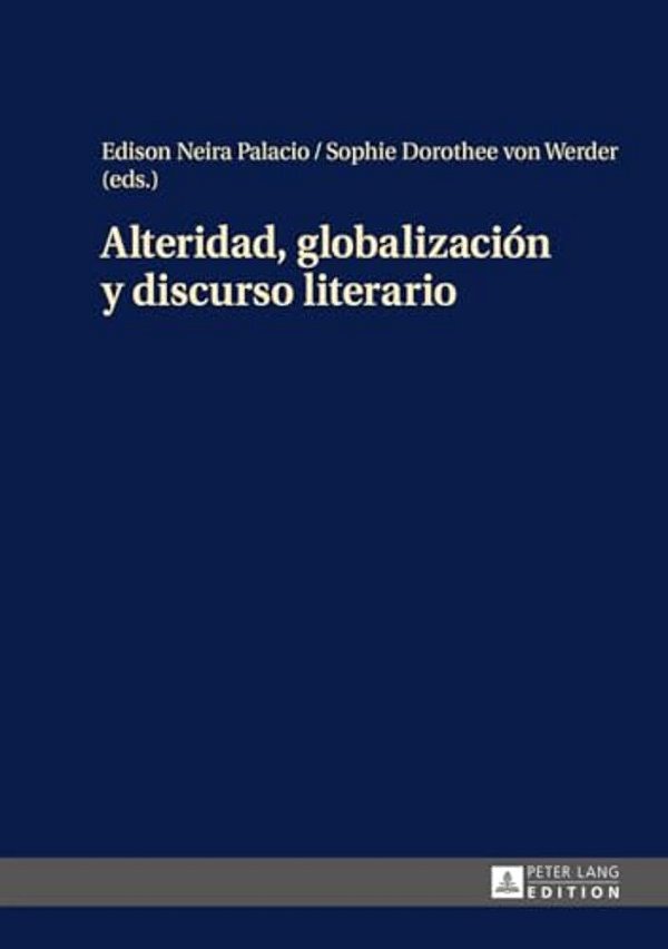 Alteridad, Globalización Y Discurso Literario-..