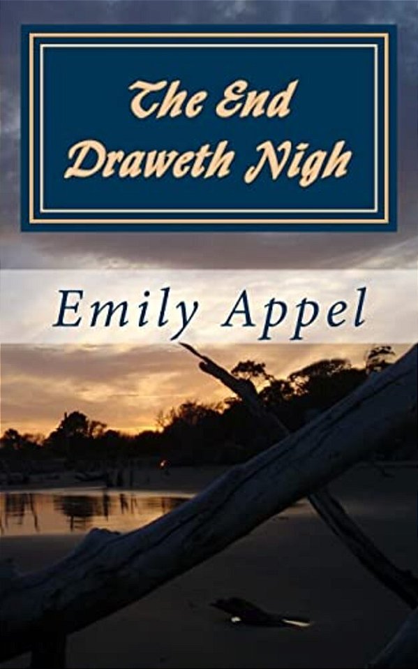 The End Draweth Nigh: A Drama Of The Ages-..