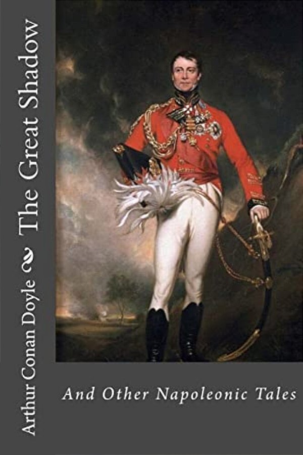 The Great Shadow And Other Napoleonic Tales Arthur Conan Doyle-..