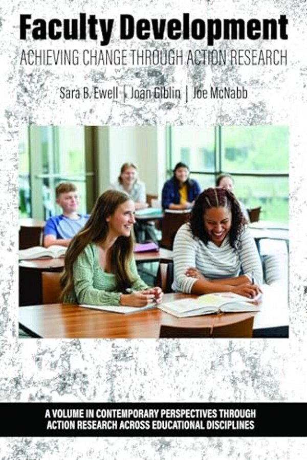 Faculty Development: Achieving Change Through Action Research-..