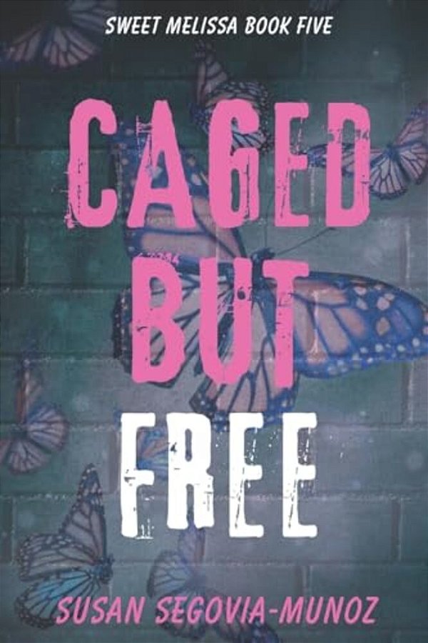 Sweet Melissa: Caged, But Free-..