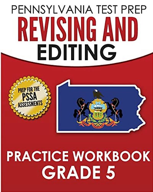 Pennsylvania Test Prep Revising And Editing Practice Workbook Grade 5: Preparation For The Pssa English Language Arts Tests-..
