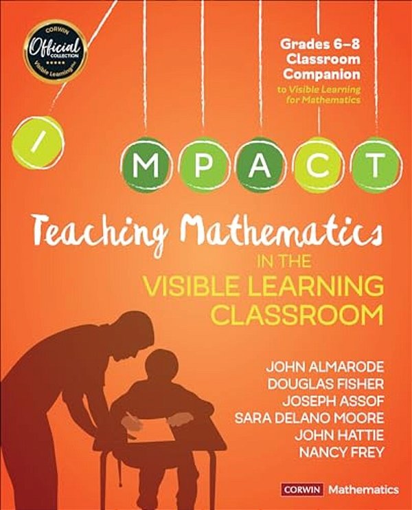 Teaching Mathematics In The Visible Learning Classroom, Grades 6-8-..