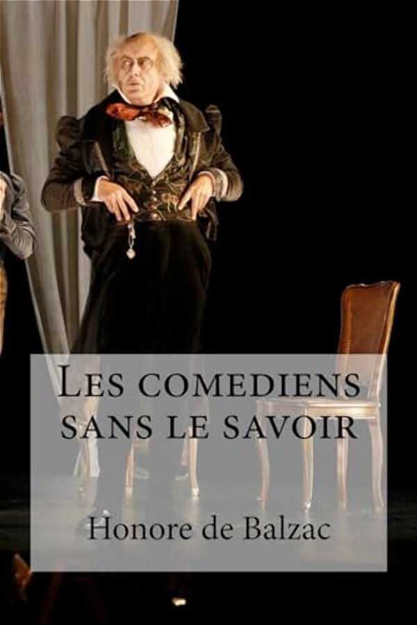 Les Comediens Sans Le Savoir-..